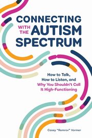 Connecting With The Autism Spectrum, Vormer Casey 