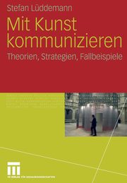 Mit Kunst kommunizieren, Lddemann Stefan