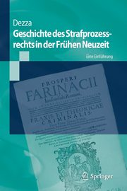 Geschichte des Strafprozessrechts in der Frhen Neuzeit, Dezza Ettore