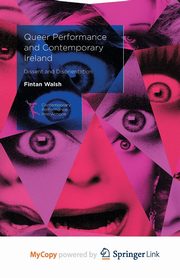 Queer Performance and Contemporary Ireland, Walsh Fintan