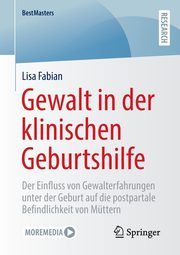 Gewalt in der klinischen Geburtshilfe, Fabian Lisa