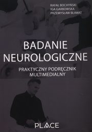 Badanie neurologiczne Praktyczny podrcznik multimedialny, Bochyski Rafa, Garbowska Iga, Bawat Przemysaw