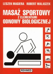 Masa sportowy z elementami odnowy biologicznej, Magiera Leszek, Walaszek Robert