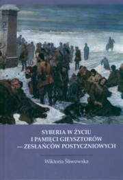 ksiazka tytu: Syberia w yciu i pamici Gieysztorw - zesacw postyczniowych autor: liwowska Wiktoria