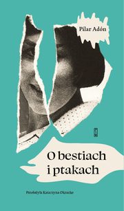 O bestiach i ptakach, Pilar Adn