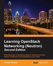 Learning OpenStack Networking (Neutron) - Second Edition, Denton James