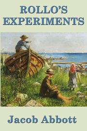 Rollo's Experiments, Abbott Jacob