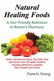 Natural Healing Foods, Young Pamela