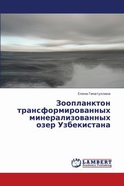 ksiazka tytu: Zooplankton Transformirovannykh Mineralizovannykh Ozer Uzbekistana autor: Ginatullina Elena