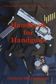 Handbook for Handguns, Bruckerhoff Charles