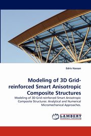 Modeling of 3D Grid-Reinforced Smart Anisotropic Composite Structures, Hassan Edris