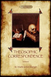 Theosophic Correspondence between Saint-Martin & Kirchberger, de Saint-Martin Louis-Claude