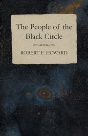 The People of the Black Circle, Howard Robert E.