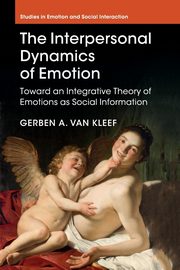 The Interpersonal Dynamics of Emotion, van Kleef Gerben A.