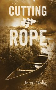 Cutting the Rope, Uhlig Jerry