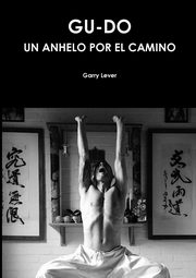 Gu-Do Un Anhelo por el Camino, Lever Garry