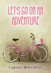 Let's Go On An Adventure, Molchany Carole
