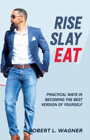 Rise Slay Eat, Wagner Robert L.