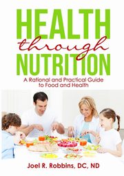 ksiazka tytu: Health through Nutrition autor: Robbins DC ND Joel R.