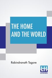 The Home And The World, Tagore Rabindranath