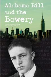 Alabama Bill and the Bowery, Snow Whitney