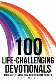 100 Life-Challenging Devotionals, Mann Pat