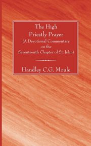 The High Priestly Prayer, Moule Handley C.G.