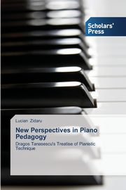 New Perspectives in Piano Pedagogy, Zidaru Lucian