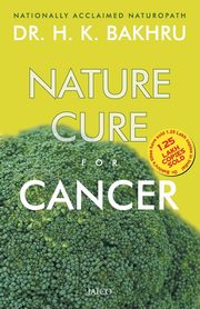 ksiazka tytu: Nature Cure For Cancer autor: Dr. Bakhru H.K.