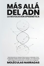 Ms all del ADN, Narradas Molculas
