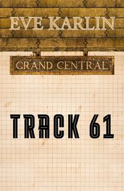 Track 61, Karlin Eve