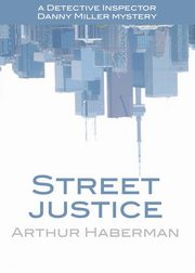 Street Justice, Haberman Arthur