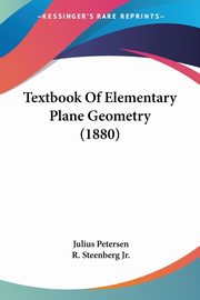 Textbook Of Elementary Plane Geometry (1880), Petersen Julius