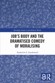 Job's Body and the Dramatised Comedy of Moralising, Southwood Katherine E.
