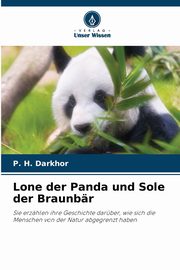 Lone der Panda und Sole der Braunbr, Darkhor P. H.