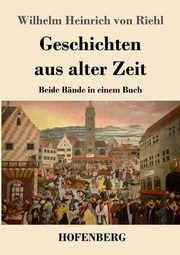 Geschichten aus alter Zeit, Riehl Wilhelm Heinrich von