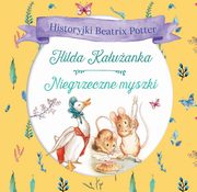 Historyjki Beatrix Potter Hilda Kauanka Niegrzeczne myszki, Potter Beatrix