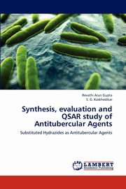 ksiazka tytu: Synthesis, evaluation and QSAR study of  Antitubercular Agents autor: Gupta Revathi Arun