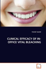 CLINICAL EFFICACY OF IN-OFFICE VITAL BLEACHING, SALEM YOUSEF