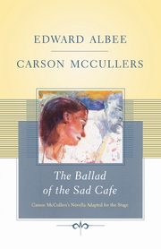 The Ballad of the Sad Cafe, Albee Edward
