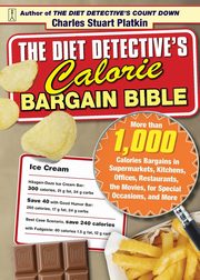 Diet Detective's Calorie Bargain Bible, Platkin Charles Stuart