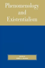 Phenomenology and Existentialism, Solomon Robert C.