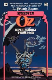 Speedy in Oz (Wonderful Oz Books, No 28), Thompson Ruth Plumly