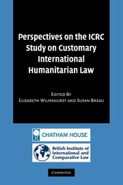 Perspectives on the Icrc Study on Customary International Humanitarian Law, 