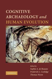 Cognitive Archaeology and Human Evolution, 