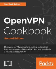 OpenVPN Cookbook, Second Edition, Keijser Jan Just