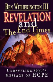 Revelation and the End Times Participant's Guide, Witherington Ben II