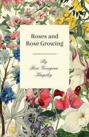Roses and Rose Growing, Kingsley Rose Georgina
