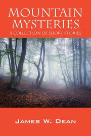 Mountain Mysteries, Dean James W