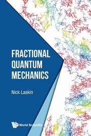 Fractional Quantum Mechanics, Nick Laskin